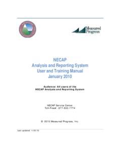 NECAP Analysis and Reporting System User and Training Manual January 2010 Audience: All users of the NECAP Analysis and Reporting System