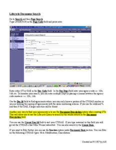 Lifecycle Document Search Go to Search and then Page Search Type LFDOCSCH in the Page Code field and press enter. Enter either CT or GAE in the Doc Code field. In the Doc Dept field enter your agency code i.e. 10A, 14A e