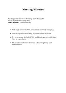 Meeting Minutes  Kindergarten Teacher’s Meeting 20th May 2013 South Townsville Village Kids Host Teacher: Sharon Darley