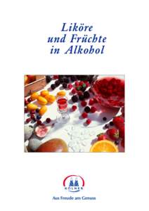 Liköre und Früchte in Alkohol Diamant Feinster Zucker