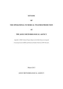 OUTLINE OF THE OPERATIONAL NUMERICAL WEATHER PREDICTION AT THE JAPAN METEOROLOGICAL AGENCY