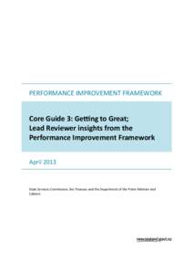 PERFORMANCE IMPROVEMENT FRAMEWORK  Core Guide 3: Getting to Great; Lead Reviewer insights from the Performance Improvement Framework April 2013