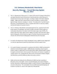 U.S. Embassy Nouakchott, Mauritania Security Message – Travel Warning Update May 22, [removed]The U.S. Department of State warns U.S. citizens of the risks of traveling to Mauritania,
