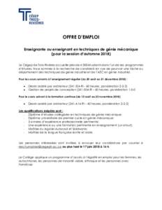 OFFRE D’EMPLOI Enseignante ou enseignant en techniques de génie mécanique (pour la session d’automneLe Cégep de Trois-Rivières accueille près de 4 000 étudiants dans l’un de ses programmes d’études.