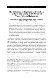 Journal of Broadcasting & Electronic Media/December[removed]The Influence of Exposure to Depictions of Race and Crime in TV News on Viewer’s Social Judgments Dana Mastro, Maria Knight Lapinski, Maria A. Kopacz,