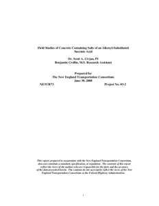 Field Studies of Concrete Containing Salts of an Alkenyl-Substituted Succinic Acid Dr. Scott A. Civjan, PI Benjamin Crellin, M.S. Research Assistant  Prepared for