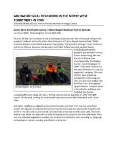 ARCHAEOLOGICAL FIELDWORK IN THE NORTHWEST  TERRITORIES IN 2009  Edited by Shelley Crouch, Prince of Wales Northern Heritage Centre     Sahtu Dene Extension Survey, Tuktut Nogait National Park o