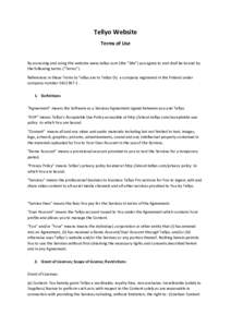 Tellyo Website Terms of Use By accessing and using this website www.tellyo.com (the “Site”) you agree to and shall be bound by the following terms (“Terms”). References in these Terms to Tellyo are to Tellyo Oy a