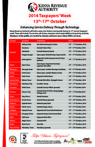 2014 Taxpayers’ Week 13th-17th October Enhancing Service Delivery Through Technology Kenya Revenue Authority will hold a series of activities countrywide during its 11th annual Taxpayers’ week. These will include: Ta