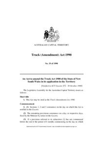 AUSTRALIAN CAPITAL TERRITORY  Truck (Amendment) Act 1990 No. 35 of[removed]An Act to amend the Truck Act 1900 of the State of New