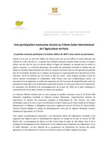 Communiqué de presse – salon international de l’Agriculture Paris – 22 Février – 03 Mars 2014 Une participation marocaine réussie au 51ème Salon International de l’Agriculture de Paris Le pavillon marocain 