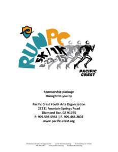 Sponsorship package Brought to you by Pacific Crest Youth Arts OrganizationFountain Springs Road Diamond Bar, CAP | F