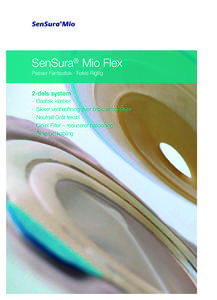 SenSura® Mio Flex Passer Fantastisk · Føles Rigtig 2-dels system ∙∙ Elastisk klæber ∙∙ Sikker vedhæftning over brok, ar og folder