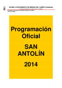 EXCMO. AYUNTAMIENTO DE MEDINA DEL CAMPO (Valladolid) C.P[removed]Tlfno[removed]Fax[removed]C.I.F.: P[removed]D Concejalía de Participación Ciudadana, Deportes y Festejos -Área de Festejos-