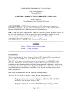 CALIFORNIA OCEAN PROTECTION COUNCIL Staff Recommendation February 29, 2008 CALIFORNIA MARINE ECOSYSTEM HEALTH LABORATORY File No[removed]Project Managers: Neal Fishman/Carol Arnold