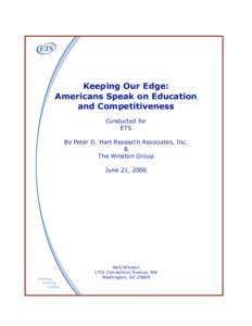 Keeping Our Edge: Americans Speak on Education and Competitiveness Conducted for ETS By Peter D. Hart Research Associates, Inc.