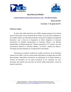 BOLETÍN ELECTRÓNICO Unidad Temática de Desarrollo Económico Local – Red Mercociudades Número[removed]Guarulhos, 11 de agosto de[removed]Estimados amigos,