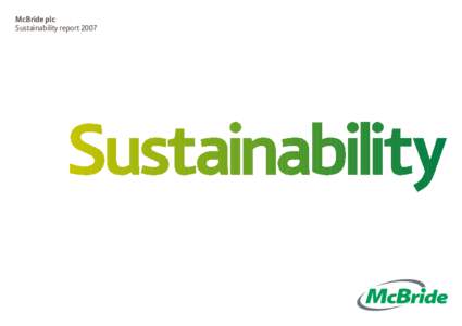 McBride plc Sustainability report 2007 McBride plc Sustainability report 2007 Adding more