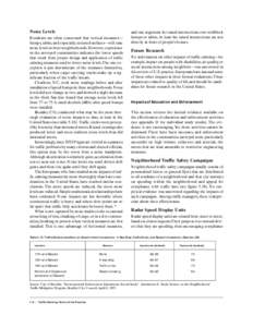 Noise Levels Residents are often concerned that vertical measures— humps, tables, and especially, textured surfaces—will raise noise levels in their neighborhoods. However, experience in the surveyed communities indi