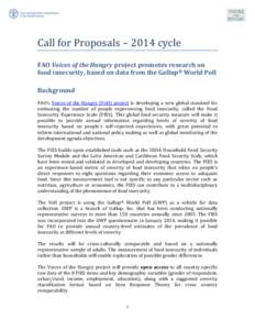 Call for Proposals – 2014 cycle FAO Voices of the Hungry project promotes research on food insecurity, based on data from the Gallup® World Poll Background FAO’s Voices of the Hungry (VoH) project is developing a ne