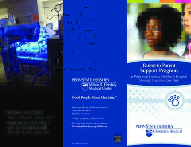 Parent-to-Parent Support Program at Penn State Hershey Children’s Hospital Neonatal Intensive Care Unit  Because you’ve been