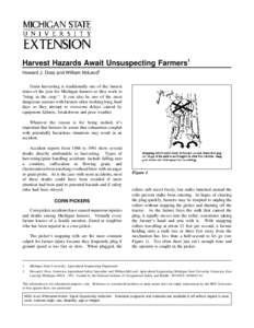 Harvest Hazards Await Unsuspecting Farmers1 Howard J. Doss and William McLeod2 Grain harvesting is traditionally one of the busiest times of the year for Michigan farmers as they work to 