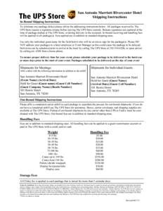 San Antonio Marriott Rivercenter Hotel Shipping Instructions In-Bound Shipping Instructions To eliminate any package delays please utilize the addressing instructions below. All packages received by The UPS Store require