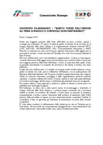 Comunicato Stampa  INCONTRO FS-SINDACATI : “SUBITO FORZE DELL’ORDINE SU TRENI A RISCHIO O CONVOGLI NON PARTIRANNO” Roma, 16 giugno 2015 Subito una maggiore presenza delle forze dell’ordine sui treni a rischio, op