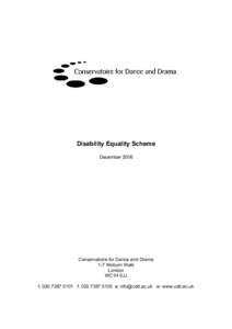 Disability Equality Scheme December 2006 Conservatoire for Dance and Drama 1-7 Woburn Walk London