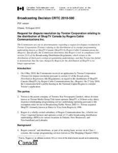 Broadcasting Decision CRTC[removed]PDF version Ottawa, 18 August 2010 Request for dispute resolution by Torstar Corporation relating to the distribution of ShopTV Canada by Rogers Cable