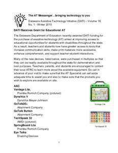 The AT Messenger…bringing technology to you Delaware Assistive Technology Initiative (DATI) - Volume 18, No. 1 - Winter 2010 DATI Receives Grant for Educational AT The Delaware Department of Education recently awarded 