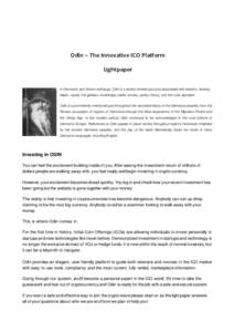 Odin – The Innovative ICO Platform Lightpaper In Germanic and Norse mythology, Odin is a widely revered god and associated with wisdom, healing, death, royalty, the gallows, knowledge, battle, sorcery, poetry, frenzy, 