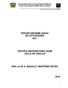 Universidad Autónoma del Estado de México Centro Universitario UAEM Valle de Chalco Tercer Informe Anual de actividades TERCER INFORME ANUAL DE ACTIVIDADES