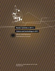 Nauka i technika w 2011 r. Science and technology in 2011 Główny Urząd Statystyczny Urząd Statystyczny w Szczecinie  INFORMACJE I OPRACOWANIA STATYSTYCZNE