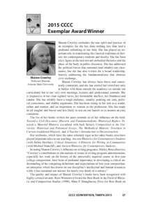 2015 CCCC 		Exemplar Award Winner Sharon Crowley embodies the true spirit and practice of an exemplar, for she has done nothing less than lead a profound rethinking of our field. She has played an important role in reani