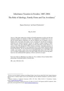 Inheritance Taxation in Sweden, 1885–2004: The Role of Ideology, Family Firms and Tax Avoidance* Magnus Henrekson † and Daniel Waldenström ‡  May 28, 2015