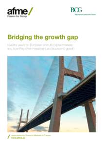 Bridging the growth gap Investor views on European and US capital markets and how they drive investment and economic growth Vasco da Gama Bridge, Lisbon, Portugal