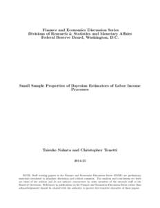 Finance and Economics Discussion Series Divisions of Research & Statistics and Monetary Affairs Federal Reserve Board, Washington, D.C. Small Sample Properties of Bayesian Estimators of Labor Income Processes