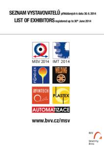 seznam vystavovatelů přihlášených k datu[removed]list of exhibitors registered up to 30 June 2014 th MSV 2014 IMT 2014
