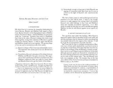 ( 3) Interestingly enough, at least part of what Ricardo was arguing in connection with Say’s Law can be seen as correct in the light of Keynes’s own macroeconomic theory. Keynes, Ricardo, Malthus and Say’s Law All