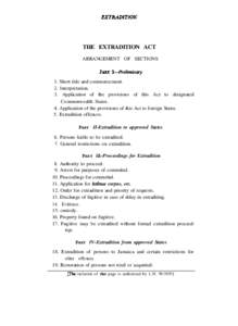 THE EXTRADITION ACT ARRANGEMENT OF SECTIONS 1. Short title and commencement. 2. Interpretation. 3. Application of the provisions of this Act to designated