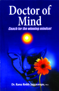 Doctor of Mind COACH FOR THE WINNING MINDSET Dr. Rama Reddy Jaggavarapu Human Scientist