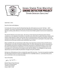 September 7, 2010 Dear Fire Chiefs and Firefighters, On October 4th of this year, State Fire Marshal Ray Reynolds will formally announce the “100 Years – 100%” campaign. This activity, in partnership with the Iowa 