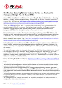 Best Practice - Ensuring Optimal Customer Service and Relationship Management Insight Report: ResearchMoz ResearchMoz includes new market research report 