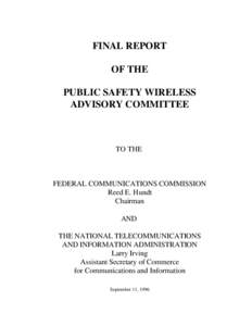 FINAL REPORT OF THE PUBLIC SAFETY WIRELESS ADVISORY COMMITTEE  TO THE