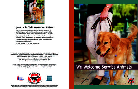 Join Us in This Important Effort Service animals enrich the lives of many disabled Americans by performing vital tasks that increase their owners’ safety, mobility and independence. These animals are not a luxury, but 