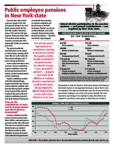Public employee pensions in New York state New York state’s school district employees (outside of New York City) generally belong to one of two public pension systems: the New