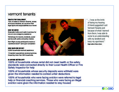 vermont tenants WHAT IS THE CHALLENGE? 75% of callers to Vermont Tenants, across all income brackets, do not know their legal rights and responsibilities as a tenant