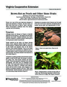 publication[removed]Brown Rot on Peach and Other Stone Fruits Elizabeth A. Bush, Extension Plant Pathologist, Department of Plant Pathology, Physiology, and Weed Science, Virginia Tech Keith S. Yoder, Professor and Exte