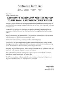 Media Release Tuesday, 4 November, 2014 SATURDAY’S KENSINGTON MEETING MOVED TO THE ROYAL RANDWICK COURSE PROPER